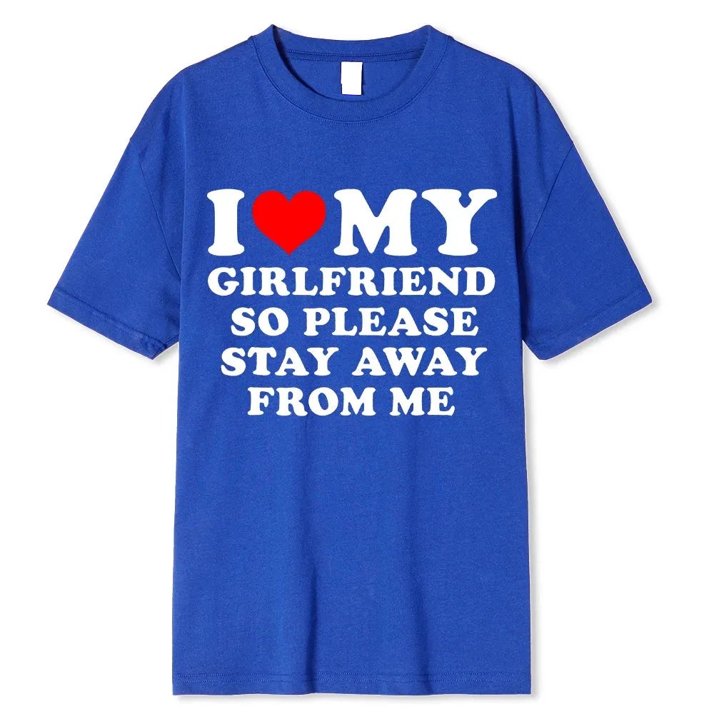 I Love My Boyfriend/Girlfriend T-Shirt - Funny 'Stay Away' Quote Tee for Men - BF/GF Gift Top