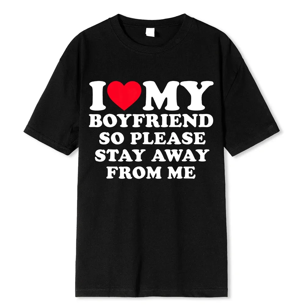 I Love My Boyfriend/Girlfriend T-Shirt - Funny 'Stay Away' Quote Tee for Men - BF/GF Gift Top