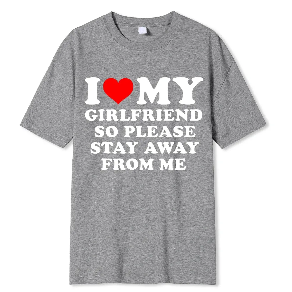 I Love My Boyfriend/Girlfriend T-Shirt - Funny 'Stay Away' Quote Tee for Men - BF/GF Gift Top