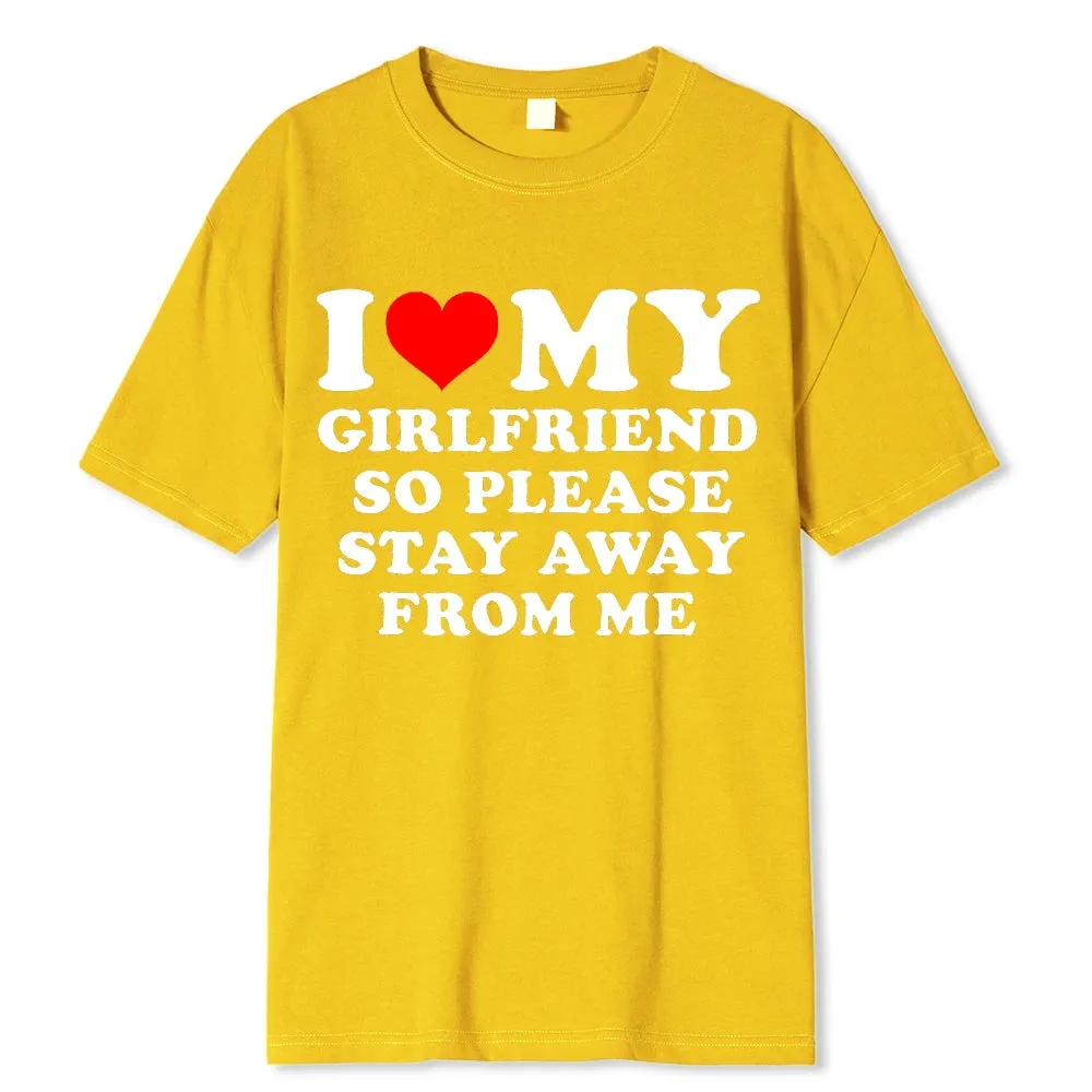I Love My Boyfriend/Girlfriend T-Shirt - Funny 'Stay Away' Quote Tee for Men - BF/GF Gift Top