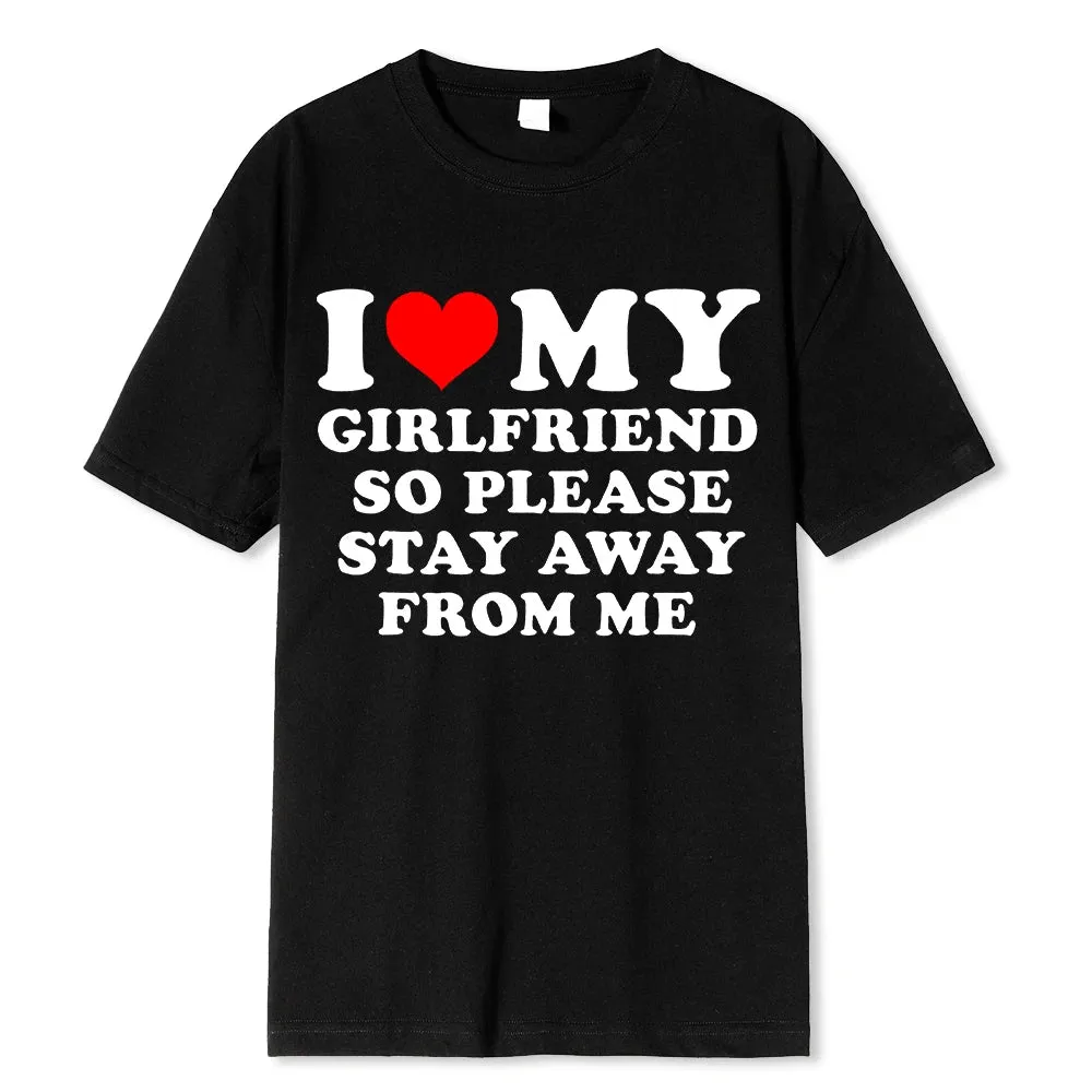 I Love My Boyfriend/Girlfriend T-Shirt - Funny 'Stay Away' Quote Tee for Men - BF/GF Gift Top