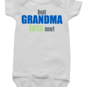 Sara Kety But Grandma Lets me! Onesie Bodysuit for Boy